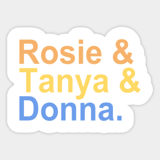 Rosie & Tanya & Donna Sticker